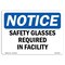 Signmission OSHA Notice Sign, Safety Glasses Required In Facility, 7in X 5in Decal, 7" W, 5" H, Landscape OS-NS-D-57-L-18180 - alternate 1